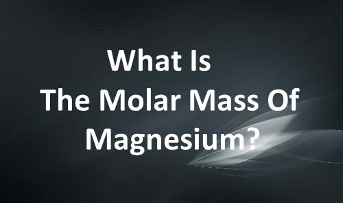 What Is The Molar Mass Of Magnesium